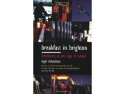 Breakfast In Brighton Adventures on the Edge of England