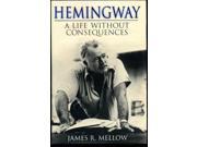 Hemingway A Life without Consequences