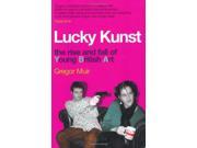 Lucky Kunst The Rise and Fall of Young British Art