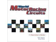 World Motor Racing Circuits A Spectator s Guide