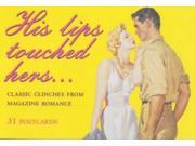 His Lips Touched Hers Classic Clinches from Magazine Romance Ad Nauseam Postcard