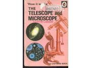 The Telescope and Microscope How it Works