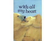 With All My Heart Picture Books