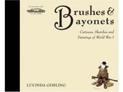 Brushes and Bayonets Cartoons sketches and paintings of World War I General Military