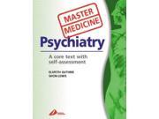 Master Medicine Psychiatry A clinical core text with self assessment 1e