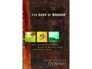 The Book of Worship 365 Inspiring Readings Based on Worship Songs and Classic Hymns