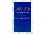 Laughter A Theological Reflection A Theological Essay