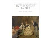 A Cultural History of Women in the Age of Empire The Cultural Histories Series