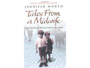 Tales from a Midwife True Stories of the East End in the 1950s