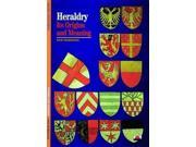 Heraldry Its Origins and Meaning New Horizons