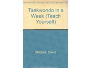 Taekwondo in a Week Teach Yourself