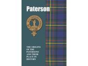 Paterson The Origins of the Patersons and Their Place in History Scottish Clan Mini book