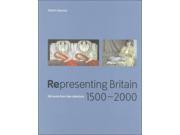 Representing Britain 1500 2000 100 Works from the Tate Collections