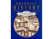 Pharmacy History A Pictorial Record