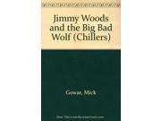 Jimmy Woods and the Big Bad Wolf Chillers