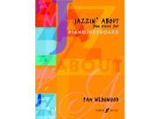 Jazzin About Fun Pieces for Piano Keyboard Faber Edition Jazzin About