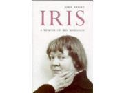 Iris A Memoir of Iris Murdoch