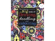 Big Book of Drawing Doodling and Colouring Usborne Drawing Doodling and Colouring