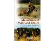 Mountain and Moorland Ponies of the British Isles