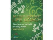 Be Your Own Best Life Coach Take charge and live the life you always wanted 52 Brilliant Ideas