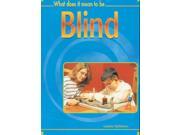 What Does it Mean to Be? Blind Hardback What does it mean to have be ...?