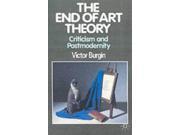 The End of Art Theory Criticism and Post modernity Communications and Culture