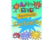Super Science Experiments Electricity