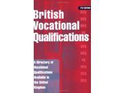 British Vocational Qualifications A Directory of Vocational Qualifications Available in the United Kingdom A Directory of Vocational Qualifications Available