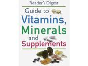 Readers Digest Guide to Vitamins Minerals and Supplements Medical Guide