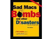 Sad Macs Bombs and Other Disasters Sad Macs Bombs and Other Disasters and What to Do About Them