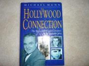 The Hollywood Connection The Mafia and the Movie Business The Explosive Story