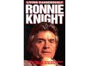 Ronnie Knight Living Dangerously