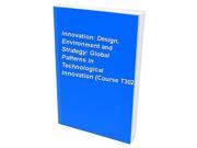 Innovation Design Environment and Strategy Global Patterns in Technological Innovation Course T302