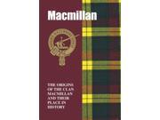 MacMillan The Origins of the Clan MacMillan and Their Place in History Scottish Clan Mini book