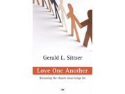 Love one another Becoming the Church Jesus Longs for