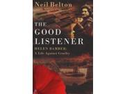 The Good Listener Helen Bamber A Life Against Cruelty