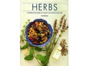 Herbs A Complete Guide to Their Cultivation and Use