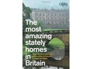 The Most Amazing Stately Homes in Britain Great country houses and grand estates in England Scotland and Wales