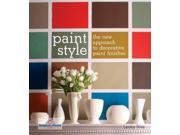 Paint Style The New Approach to Decorative Paint Finishes