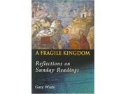 A Fragile Kingdom Reflections on Sunday Readings