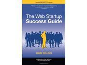 The Web Startup Success Guide Books for Professionals by Professionals