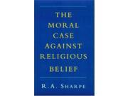 The Moral Case Against Religious Belief