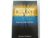 CHRIST TRIUMPHANT Exorcism Then and Now