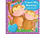 I Love My Mummy Cuddly Monkey With Super Soft Touch and Feel