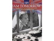 Jam Tomorrow Memories of Life in Post War Britain