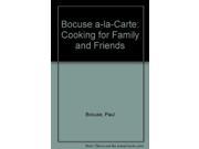 Bocuse a la Carte Cooking for Family and Friends
