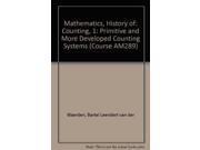 Mathematics History of Counting 1 Primitive and More Developed Counting Systems Course AM289