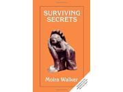 Surviving Secrets The Experience of Abuse for the Child the Adult and the Helper