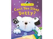 Can t You Sleep Dotty? My First Storybook