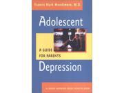 Adolescent Depression A Guide for Parents A Johns Hopkins Press Health Book
